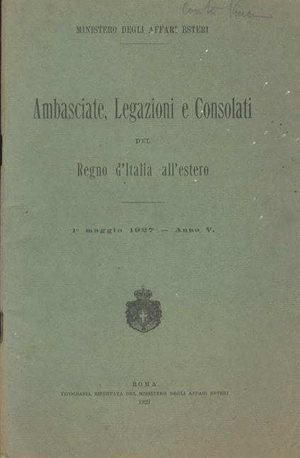 Ambasciate, Legazioni e Consolati del Regno d'Italia all'estero. 1° maggio 1927 - Anno V - Ministero degli Affari Esteri - copertina