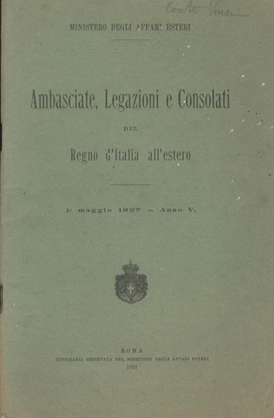 Ambasciate, Legazioni e Consolati del Regno d'Italia all'estero. 1° maggio 1927 - Anno V - Ministero degli Affari Esteri - copertina