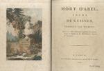 Mort d'Abel, poeme de Gessner, traduit par Hubert. Edition ornee d'estampes imprimees en coleur, d'apres les dessins de m. Monsiau, Peintre de l’Academie
