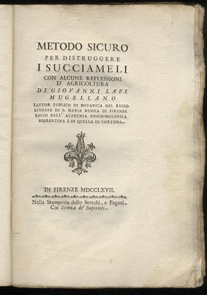 Metodo sicuro per distruggere i succiameli con alcune riflessioni d'agricoltura di Giovanni Lapi Mugellano lettor publico di botanica nel Regio Spedale di S. Maria Nuova di Firenze [...] - copertina