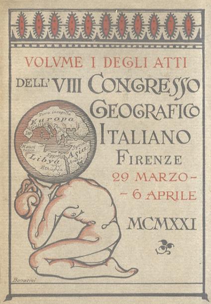 ATTI dello VIII Congresso Geografico Italiano. Tenuto in Firenze dal 29 marzo al 6 aprile 1921. Vol. I: ordinamento, rendiconti e conferenze. Vol. II: Comunicazioni - copertina