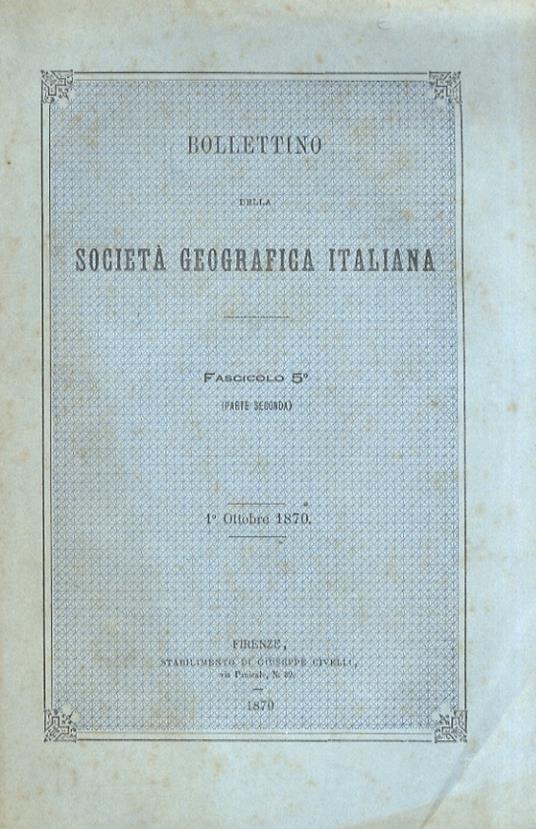 Bollettino della Società Geografica Italiana. Fascicolo 5°. Parte seconda. 1° ottobre 1870 - copertina