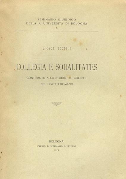 Collegia e sodalitas. Contributo allo studio dei collegi nel diritto romano - copertina