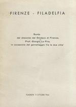 Firenze - Filadelfia. Sunto del discorso del Sindaco di Firenze, prof. Giorgio La Pira in occasione del gemellaggio fra le due città. Filadelfia, 11 ottobre 1964