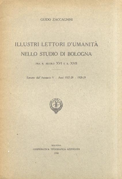 Illustri lettori d'umanità nello Studio di Bologna fra il secolo XVI e il XVII - Guido Zaccagnini - copertina
