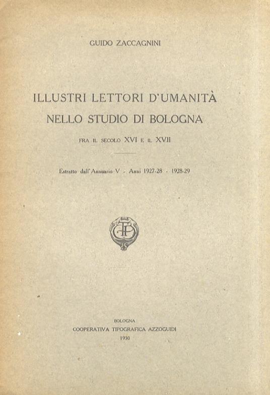 Illustri lettori d'umanità nello Studio di Bologna fra il secolo XVI e il XVII - Guido Zaccagnini - copertina