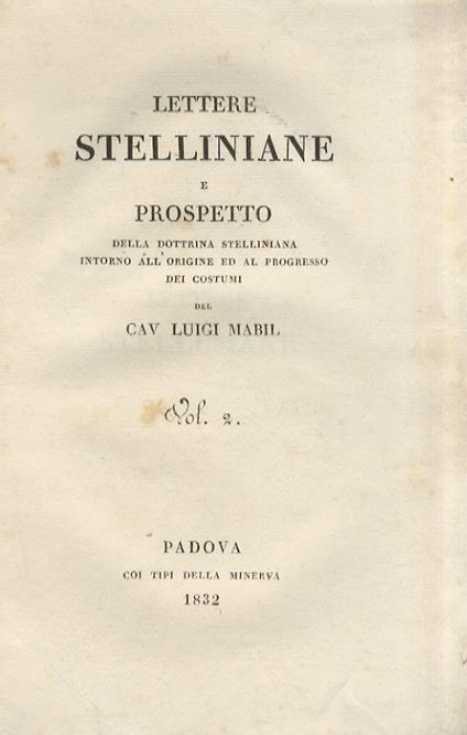 Lettere stelliniane e prospetto della dottrina stelliniana intorno all'origine ed al progresso dei costumi del cav. Luigi Mabil. Vol. 2 - Luigi Mabil - copertina