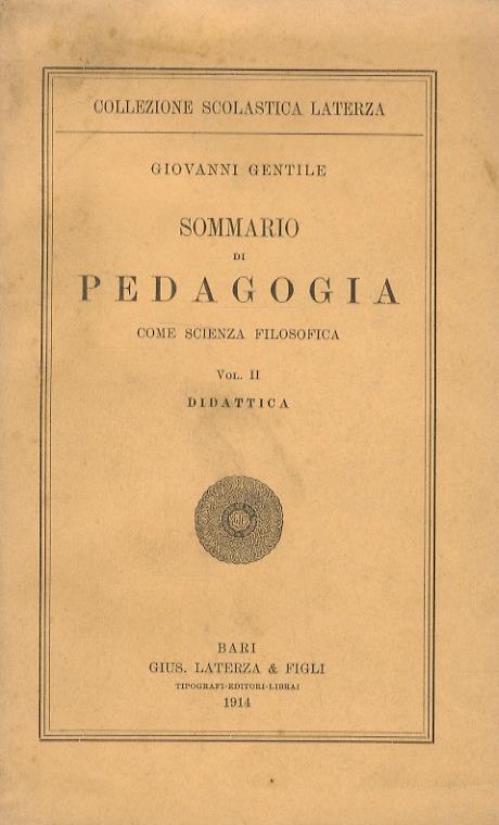 Sommario di pedagogia come scienza filosofica. Volume II: Didattica - Giovanni Gentile - copertina
