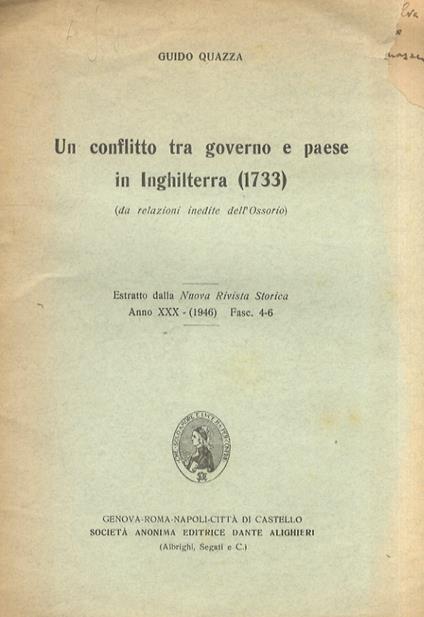 Una conflitto tra governo e paese in Inghilterra (1733) (da relazioni inedite dell'Ossorio). Estratto dalla Nuova Rivista Storica, anno XXX (1946) fasc. 4-6 - Guido Quazza - copertina