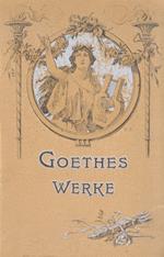 Goethes Werke. In einer Auswahl herausgegeben von Heinrich Dünker