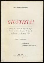 Giustizia! (Arringa in difesa di Lionello Egidi dinanzi la Corte di Assise di Appello di Firenze - 3/4 aprile 1959). Con appendice. Prefazione di Federico Comandini