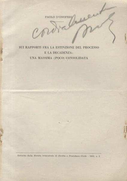 Sui rapporti fra la estinzione del processo e la decadenza: una massima (poco) consolidata - Paolo D’Onofrio - copertina