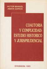 Coautoria y complicidad: Estudio historico y jurisprudencial
