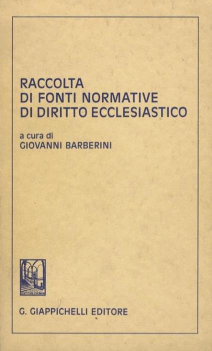 Raccolta di fonti normative di diritto ecclesiastico - Giovanni Barberini - copertina