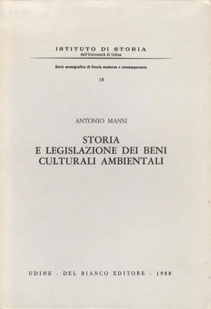 Storia e legislazione dei beni culturali ambientali - Antonio Mansi - copertina