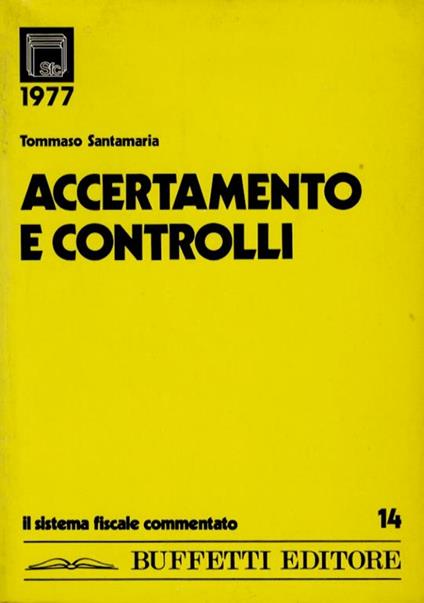 Accertamento e controlli. Procedimenti di controllo e tecniche operative delle verifiche globali. IVA e Imposte Dirette - Tommaso Santamaria - copertina