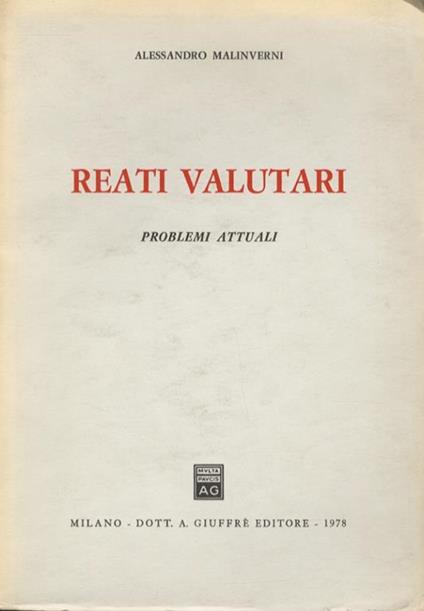 Reati valutari. Problemi attuali - Alessandro Malinverni - copertina