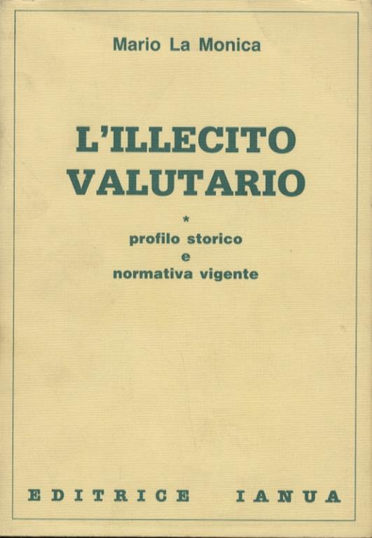 L'illecito valutario. Profilo storico e normativa vigente - Mario La Monica - copertina