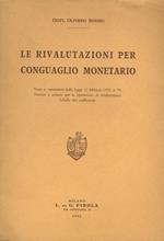 Le rivalutazioni per conguaglio monetario. Testo e commento della legge 11 febbraio 1952, n. 74. Tecnica e schemi per le operazioni di rivalutazione. Tabelle dei coefficienti