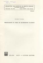 Precisazioni in tema di matrimonio classico. (Unito dello stesso): Sull’unione coniugale del funzionario della provincia. (Unito dello stesso): La conventio in manum e il matrimonio romano
