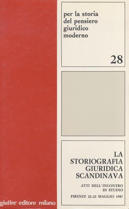 La storiografia giuridica scandinava. Atti dell'incontro di studio (Firenze, 22-23 maggio 1987) - Paolo Grossi - copertina