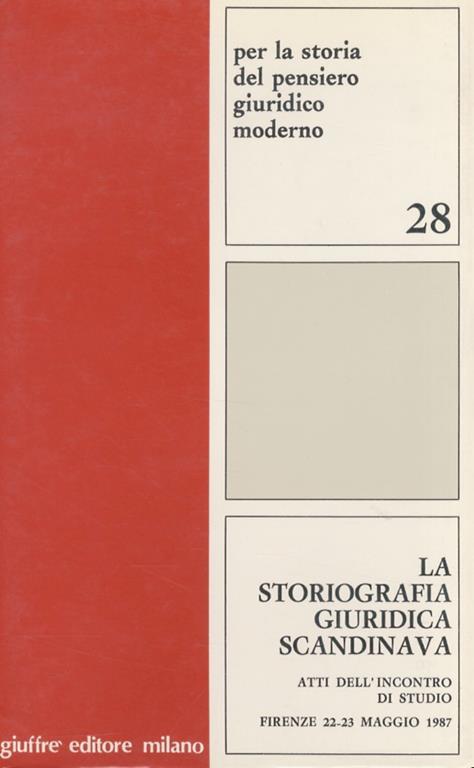 La storiografia giuridica scandinava. Atti dell'incontro di studio (Firenze, 22-23 maggio 1987) - Paolo Grossi - copertina