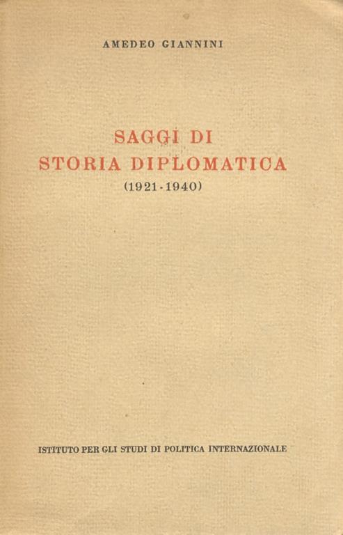 Saggi di storia diplomatica. (1921-1940) - Amedeo Giannini - copertina