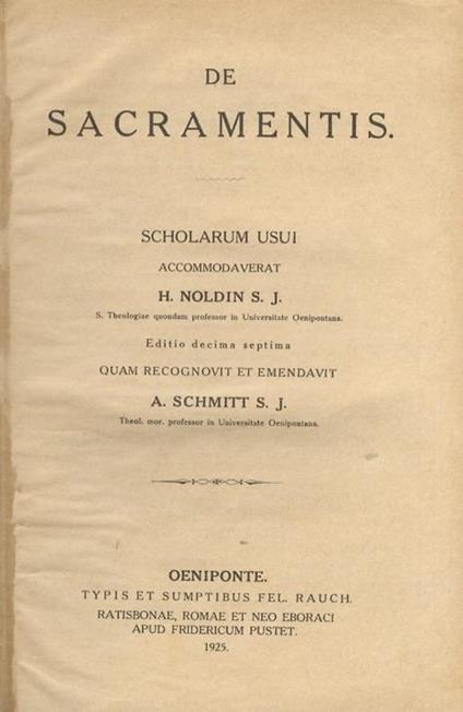 De sacramentis. Scolarum usui. Accomodaverat H. Noldin S.J. Editio decima septima quam recognovit et emendavit A. Schmitt S.J - copertina