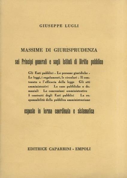Massime di giurisprudenza sui principi generali e sugli Istituti di Diritto pubblico esposte in forma coordinata e sistematica - Giuseppe Lugli - copertina