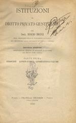 Istituzioni di diritto privato giustinianeo. Seconda edizione completamente riveduta ed arricchita di confronti col Diritto civile italiano. Parte prima: Introduzione - Rapporto giuridico - Rapporti giuridici sulle cose. Parte seconda: Rapporti giuri