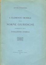 L’elemento morale nelle norme giuridiche considerato nella evoluzione storica