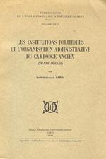 Les institutions politiques et l’organisation administrative du Camboge ancien. (VIe-XIIIe siècles)