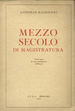 Mezzo secolo di magistratura. trant’anni di vita giudiziaria milanese