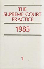 Supreme (The) Court Practice. 1985. Volume 1 Part 1 [- Volume 2, Parts 2-18]