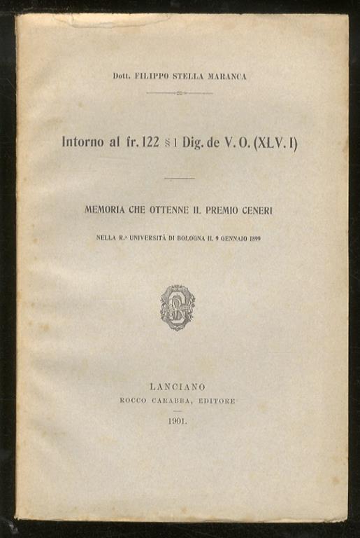 Intorno al fr. 122 § 1 Dig. de V.O. (XLV.I). Memoria che ottenne il Premio Ceneri il 9 gennaio 1899 - Filippo Stella Maranca - copertina