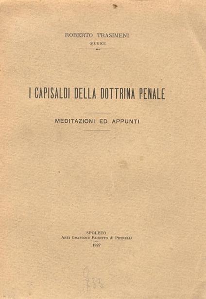 I capisaldi della dottrina penale. Meditazioni ed appunti - Roberto Trasimeni - copertina