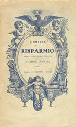 Risparmio. Prima traduzione italiana di Michele Lessona. Decima ristampa