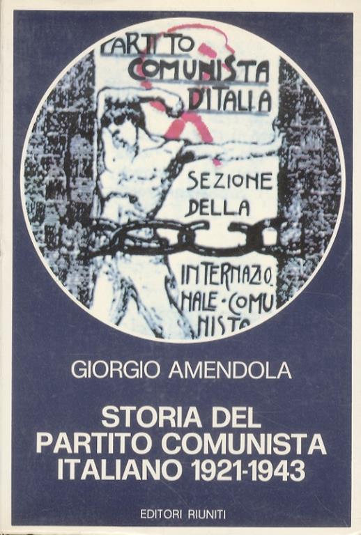 Storia del Partito Comunista Italiano (1921-1943) - Giorgio Amendola - copertina