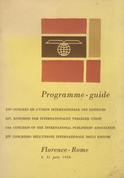 Congresso (XIV) dell'Unione Internazionale degli Editori. Firenze - Roma, 4-11 giugno 1956. Programma - guida. (Testi a cura di Giorgio Chiarelli) - copertina