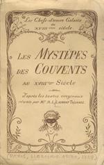 Les Mystères des Couvents au XVIIIème Siècle. D'après les textes originaux réunis par M.me M. L. Laurent Tailhade