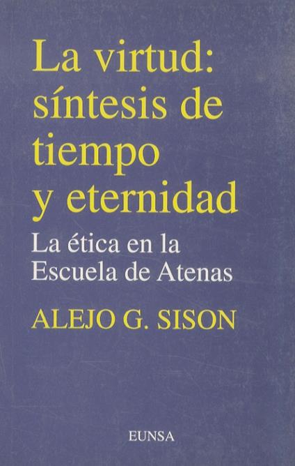 La virtud: sintesis de tiempo y eternidad. La ética en la Escuela de Atenas - Tommaso d'Aquino (san) - copertina