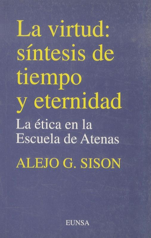 La virtud: sintesis de tiempo y eternidad. La ética en la Escuela de Atenas - Tommaso d'Aquino (san) - copertina