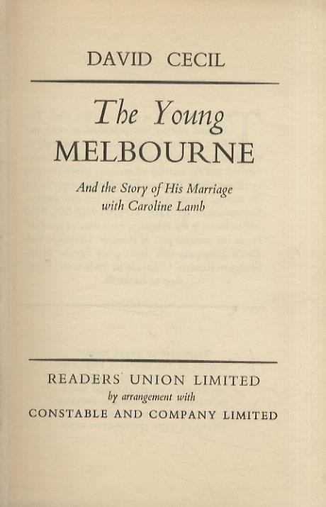 The Young Melbourne. And the Story of His Marriage with Caroline Lamb - David Cecil - copertina