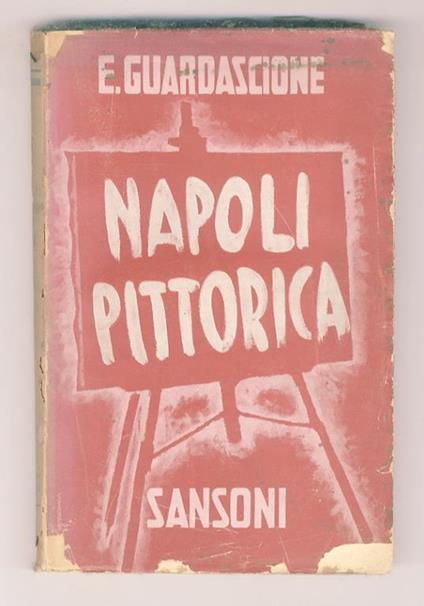 Napoli pittorica. Ricordi d’arte e di vita. A cura e con prefazione di A. Gargiulo - Ezechiele Guardascione - copertina