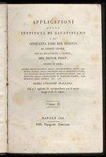 Applicazioni delle Instituta di Giustiniano e de' cinquanta libri del Digesto al codice civile, con la traduzione a fronte del signor Biret, [...] Prima versione italiana, cui si e aggiunto la corrispondenza con le nostre leggi civili in vigore. Vol