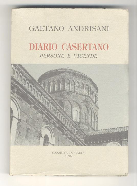 Diario casertano. Persone e vicende - Gaetano Andrisani - copertina