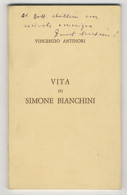 Vita di Simone Bianchini. (Prefazione di Niccolò Antinori) - Vincenzo Antinori - copertina