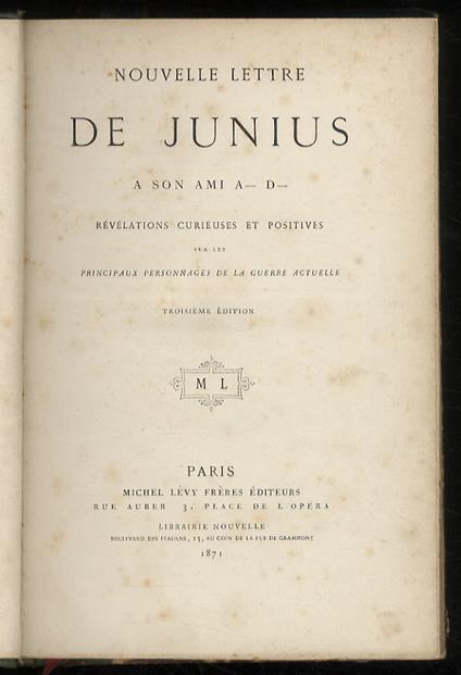 Nouvelle lettre de Junius a son ami A- D-. Révélations curieuses et positives sur les personnages de la guerre actuelle. Trosième édition - copertina