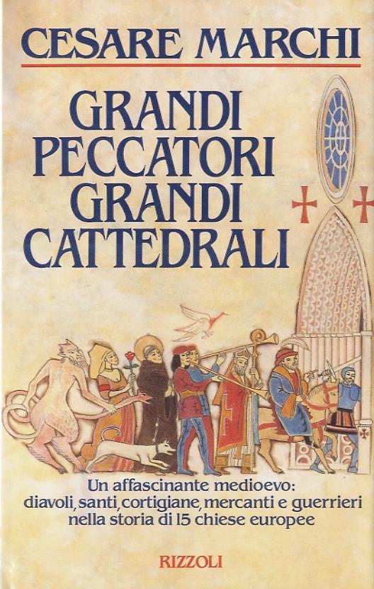 Grandi peccatori, grandi cattedrali - Cesare Marchi - copertina
