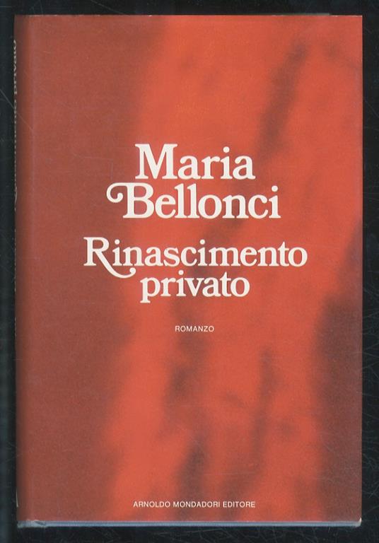 Rinascimento privato. Romanzo - Maria Bellonci - copertina